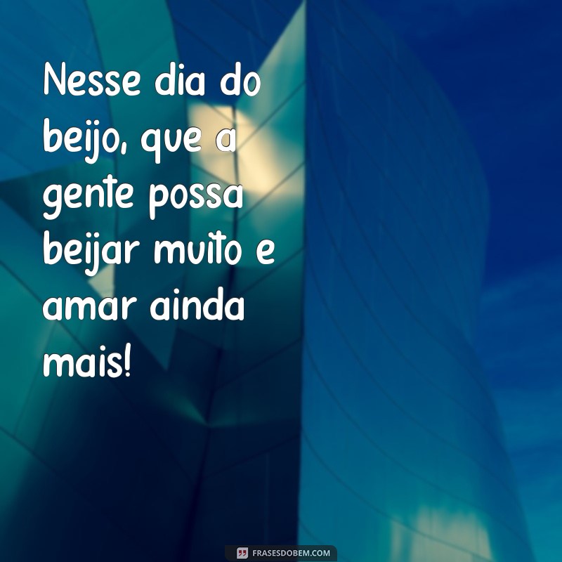 Descubra as melhores frases e memes para celebrar o Dia do Beijo! 