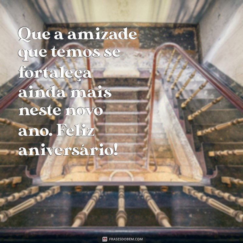 As Melhores Frases de Aniversário para Celebrar Seu Amigo Especial 