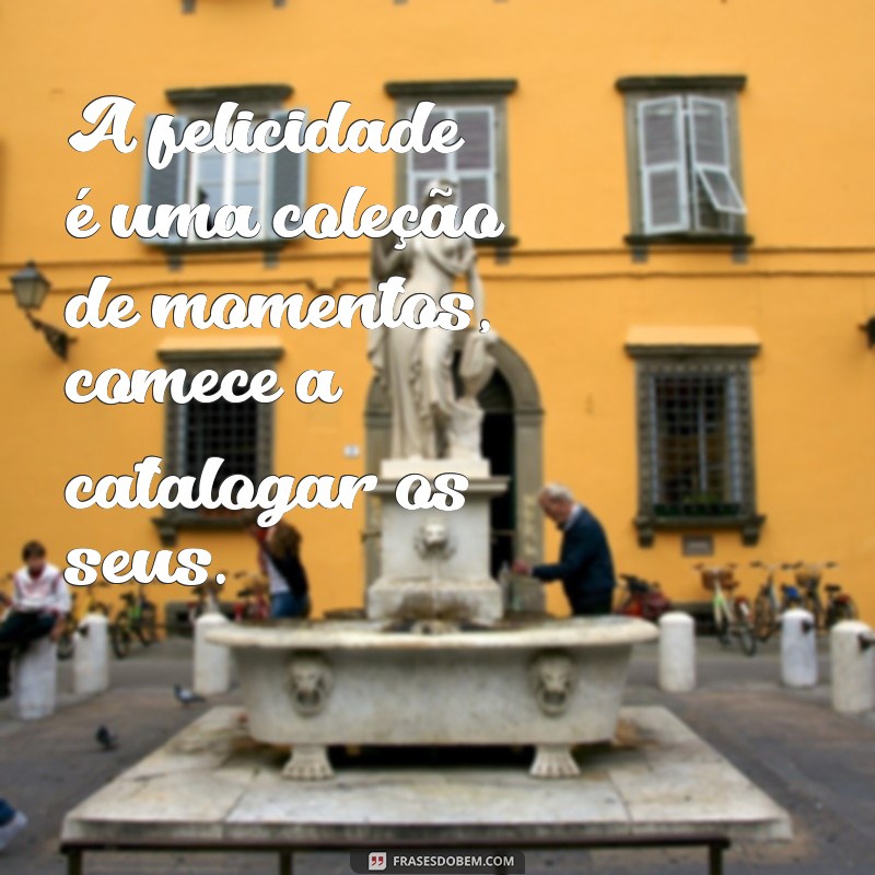 Frases Inspiradoras para Celebrar a Felicidade: Mensagens que Iluminam o Dia 