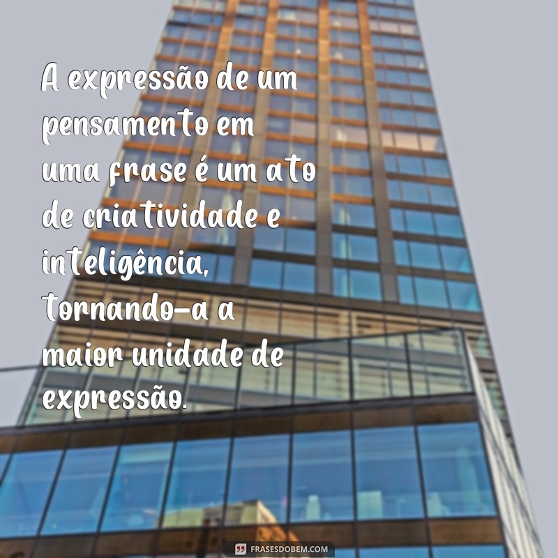 A importância da frase como unidade essencial de expressão do pensamento 