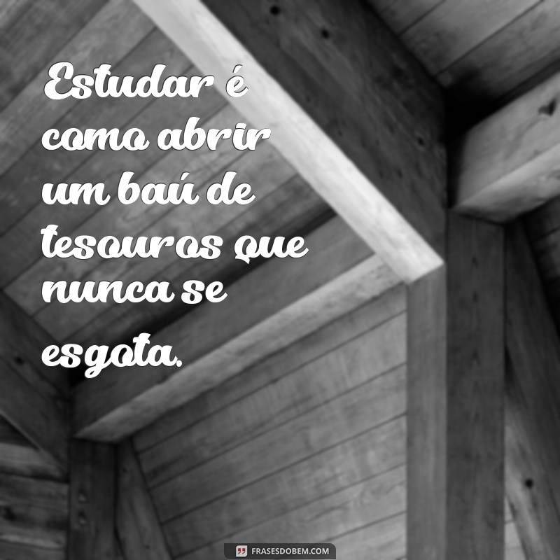 Frases Inspiradoras sobre Estudo e Conhecimento para Motivar sua Jornada de Aprendizagem 