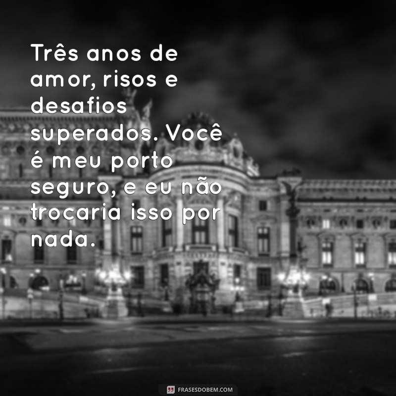 Celebrando 3 Anos de Amor: Mensagens e Frases para Comemorar seu Aniversário de Namoro 