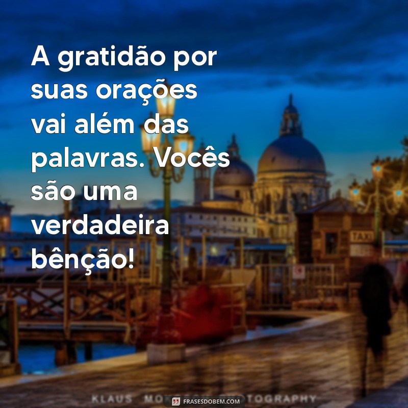 Frases Inspiradoras de Agradecimento pelas Oração Recebidas 