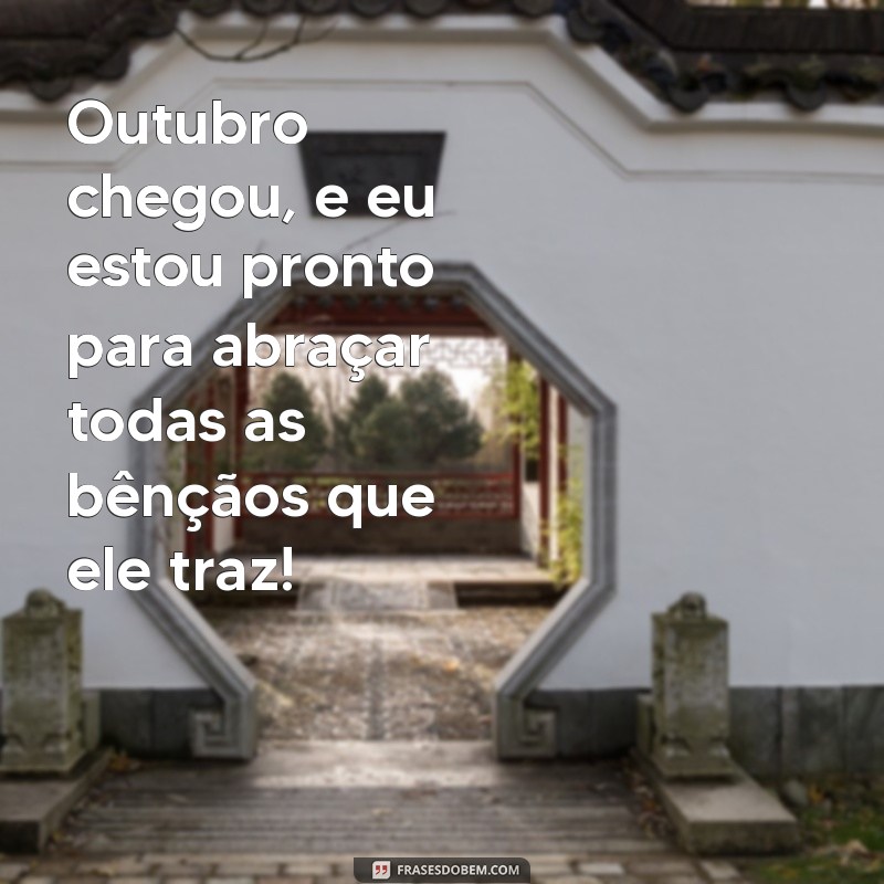 Outubro Chegou: Mensagens Inspiradoras para Celebrar o Mês 