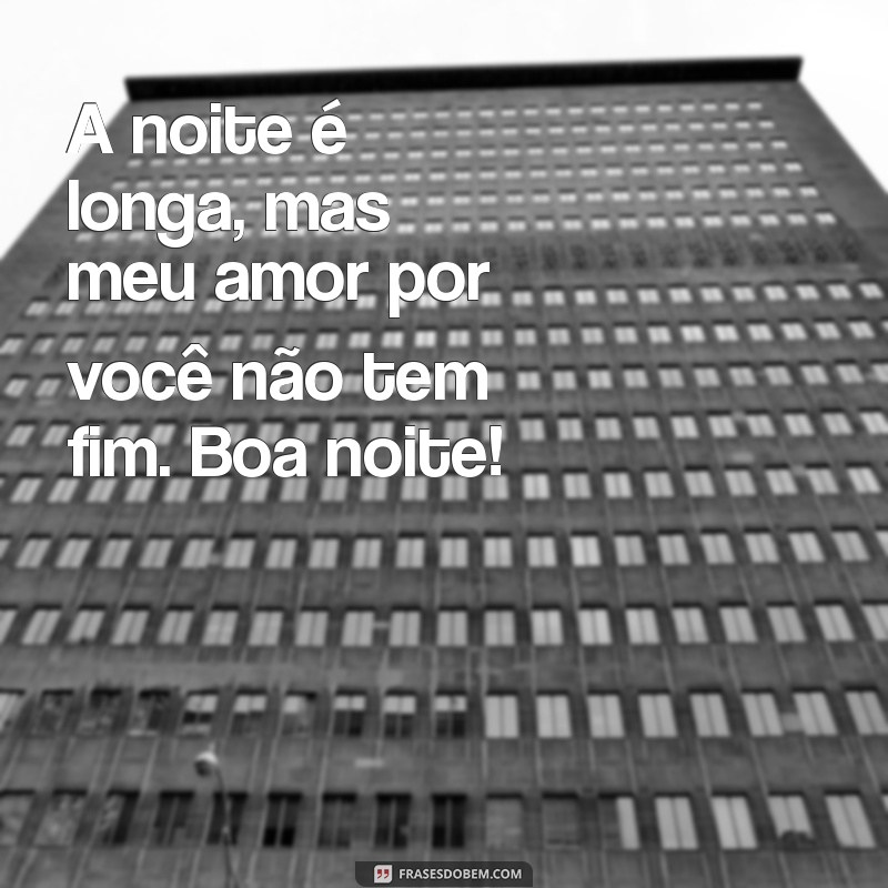 Mensagens de Boa Noite: Como Expressar Saudades e Amor 