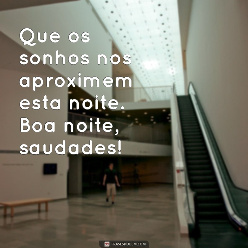 Mensagens de Boa Noite: Como Expressar Saudades e Amor 