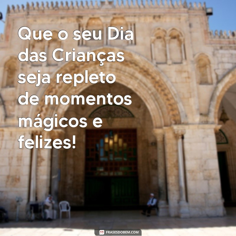 Mensagens Inspiradoras para Celebrar o Dia das Crianças 