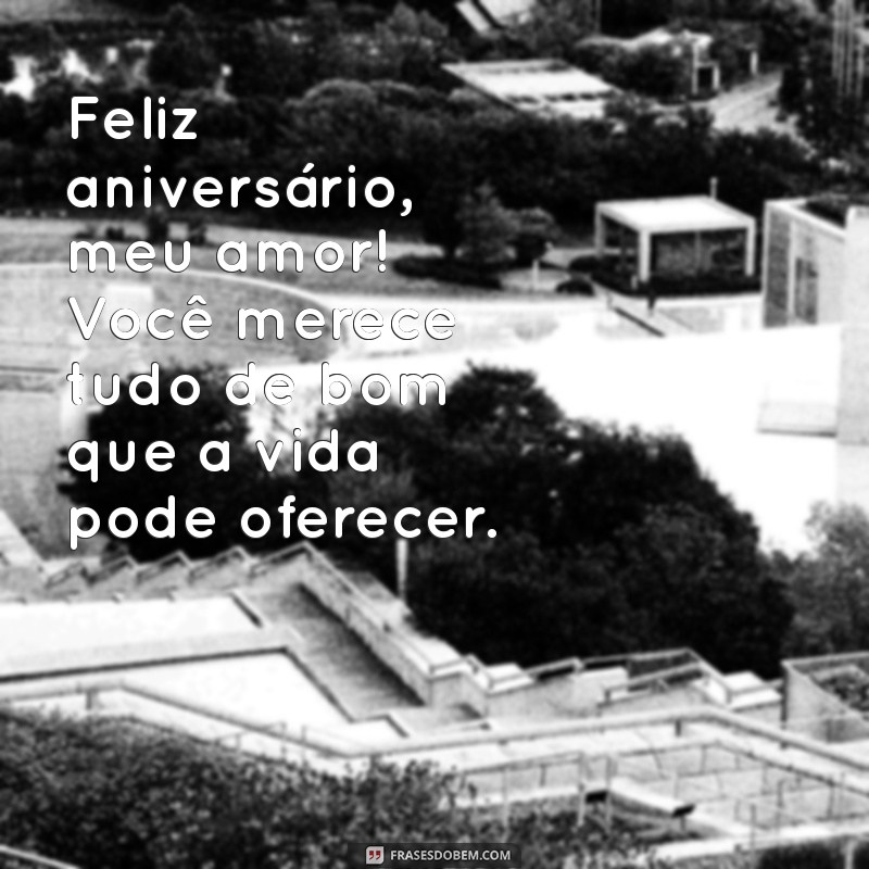 As Melhores Frases de Aniversário para Surpreender seu Namorado 