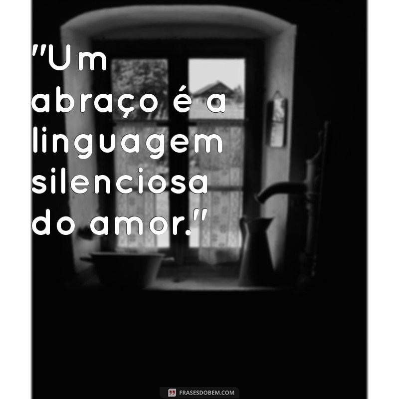 abraços frases 