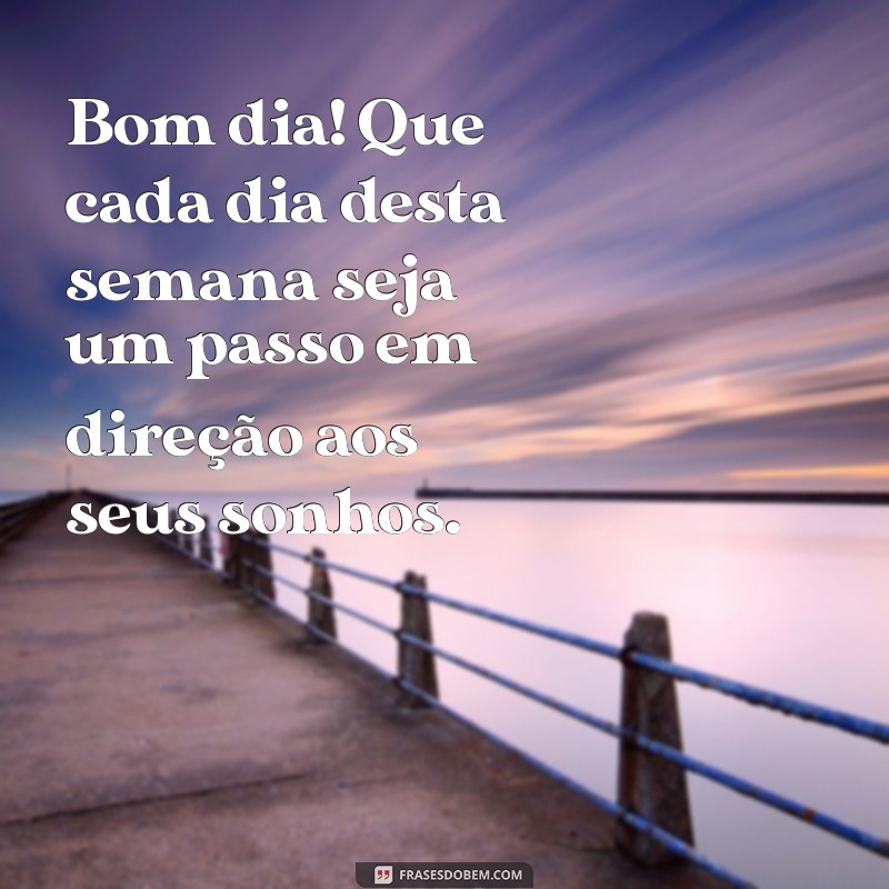 Mensagens Inspiradoras de Bom Dia e Boa Semana para o Seu Amor 