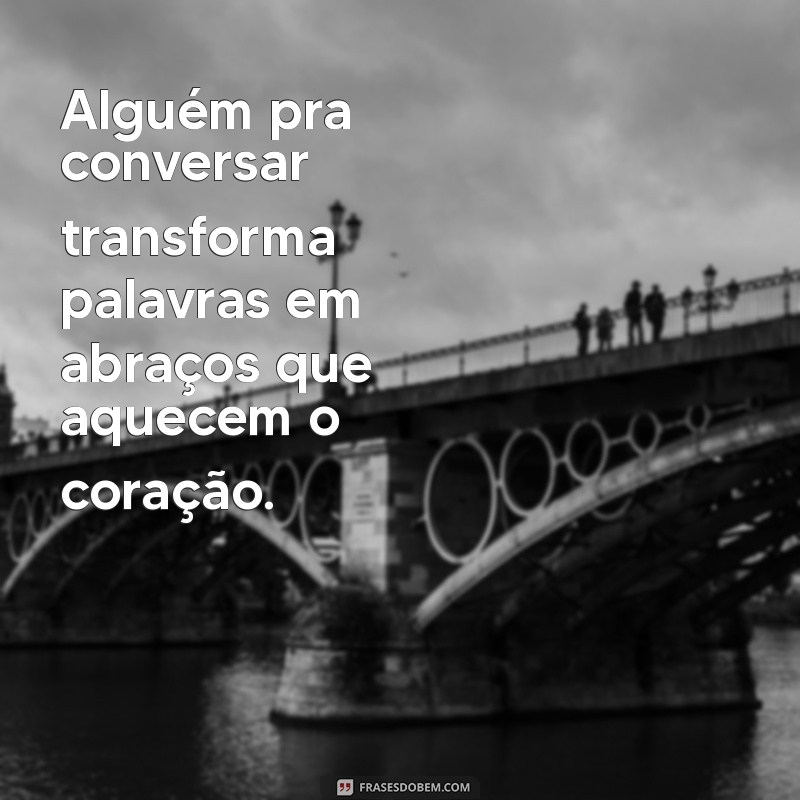 Encontre Alguém para Conversar: Dicas e Plataformas para Conexões Significativas 