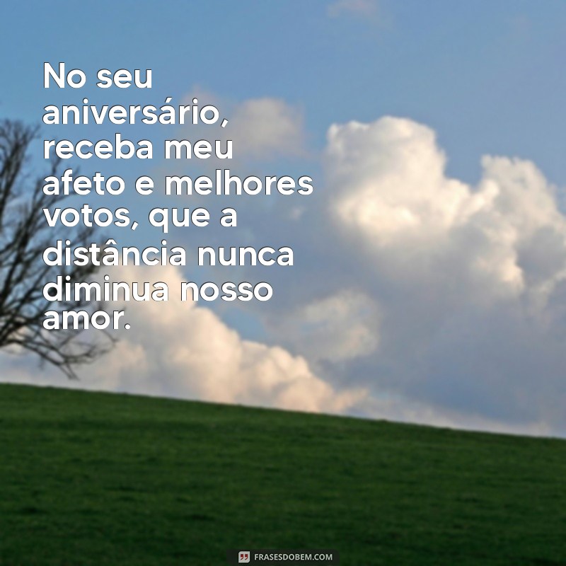 Frases Emocionantes de Aniversário para Irmão Distante: Celebre Mesmo à Distância! 