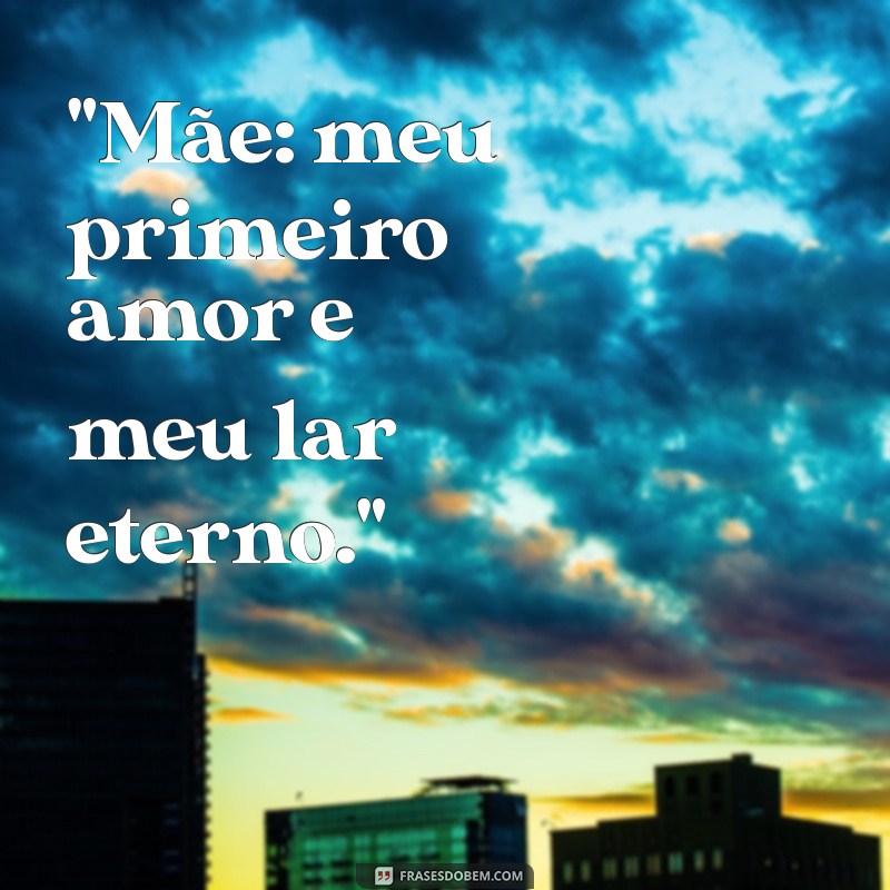 frases para foto com minha mãe 