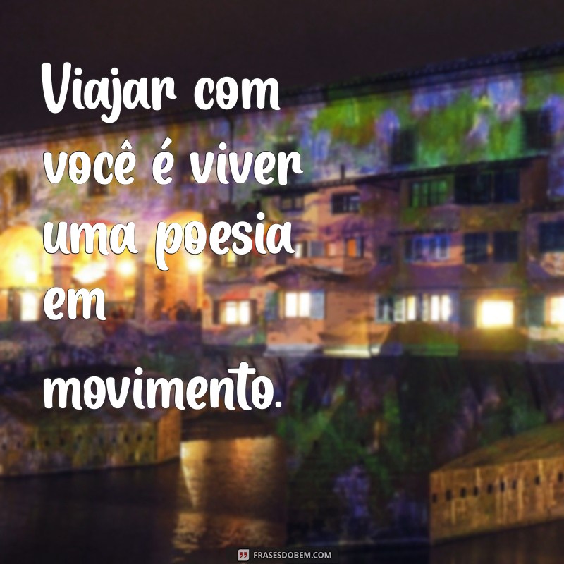 Frases Inspiradoras de Viagem com o Namorado para Compartilhar no Tumblr 