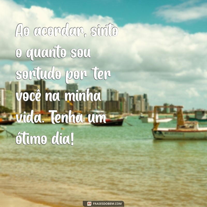 Frases Encantadoras para Desejar Bom Dia à Sua Namorada 