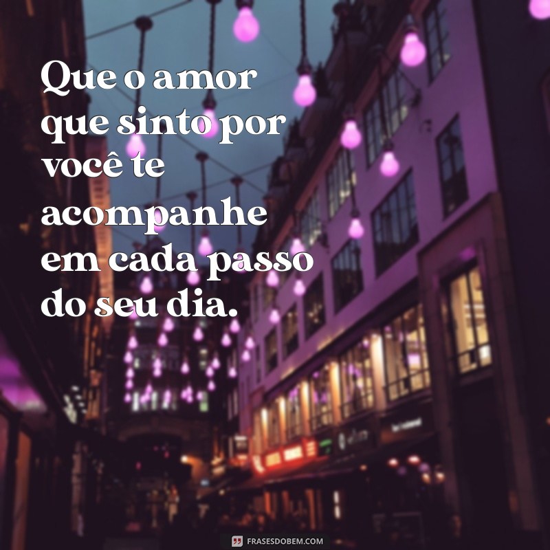 Frases Encantadoras para Desejar Bom Dia à Sua Namorada 