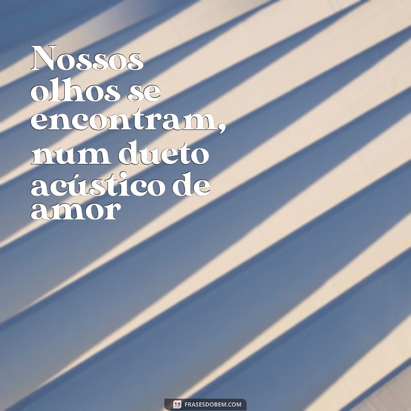 Descubra as melhores frases de poesia acústica nas letras de músicas 