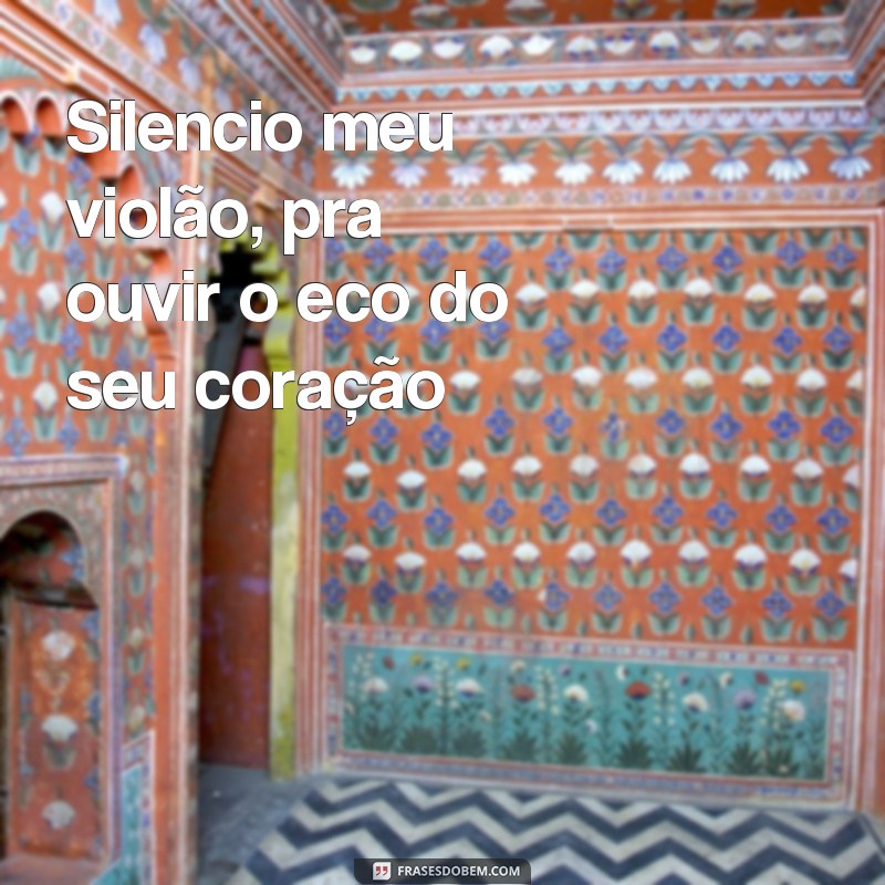 Descubra as melhores frases de poesia acústica nas letras de músicas 