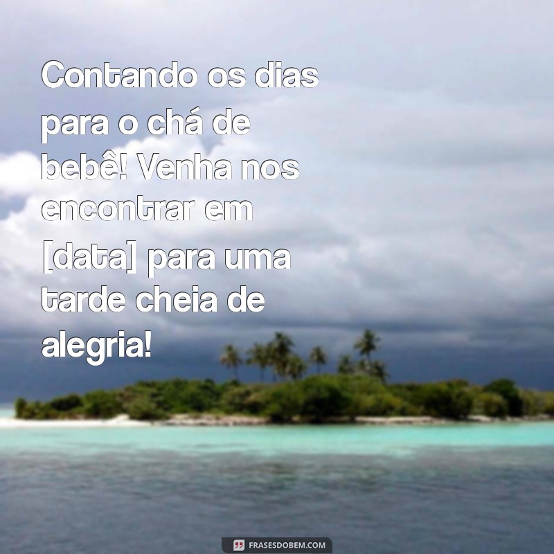 10 Mensagens Criativas para Lembrar o Chá de Bebê Perfeito 