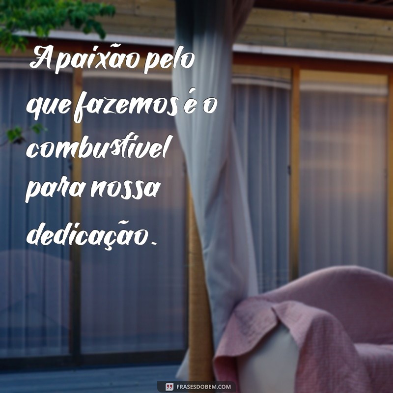 Frases Inspiradoras sobre Trabalho e Dedicação para Motivar seu Dia a Dia 