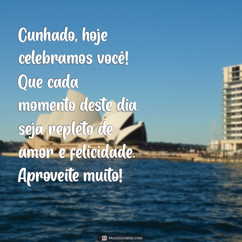 Mensagens de Aniversário Incríveis para Celebrar seu Cunhado Especial 