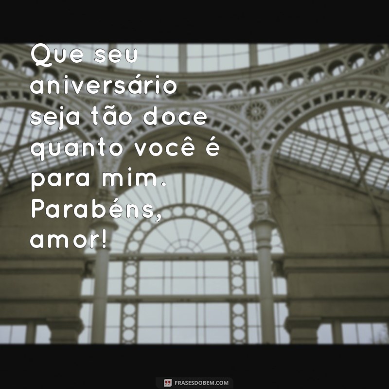 As Melhores Mensagens de Feliz Aniversário para o Seu Namorado 