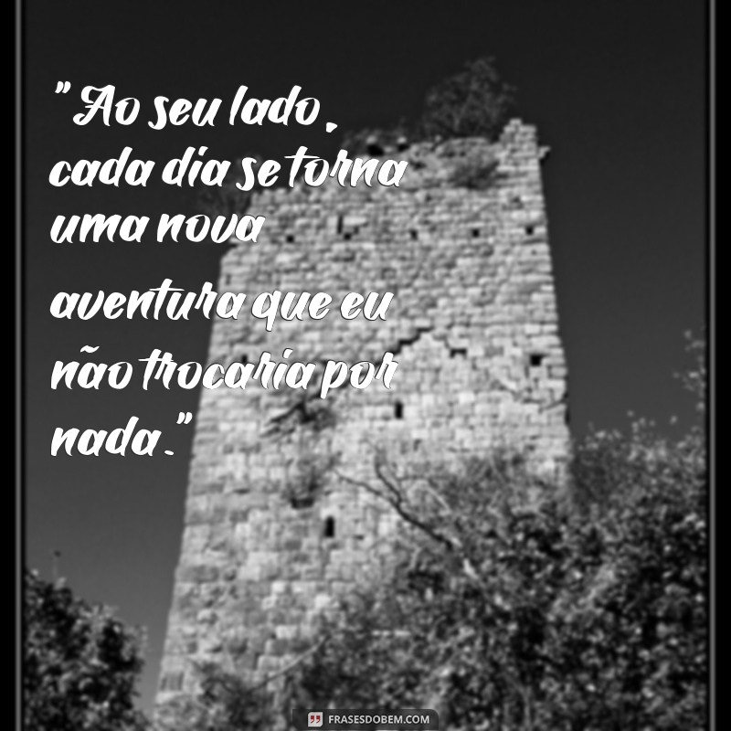 frases para namorada ficar feliz 