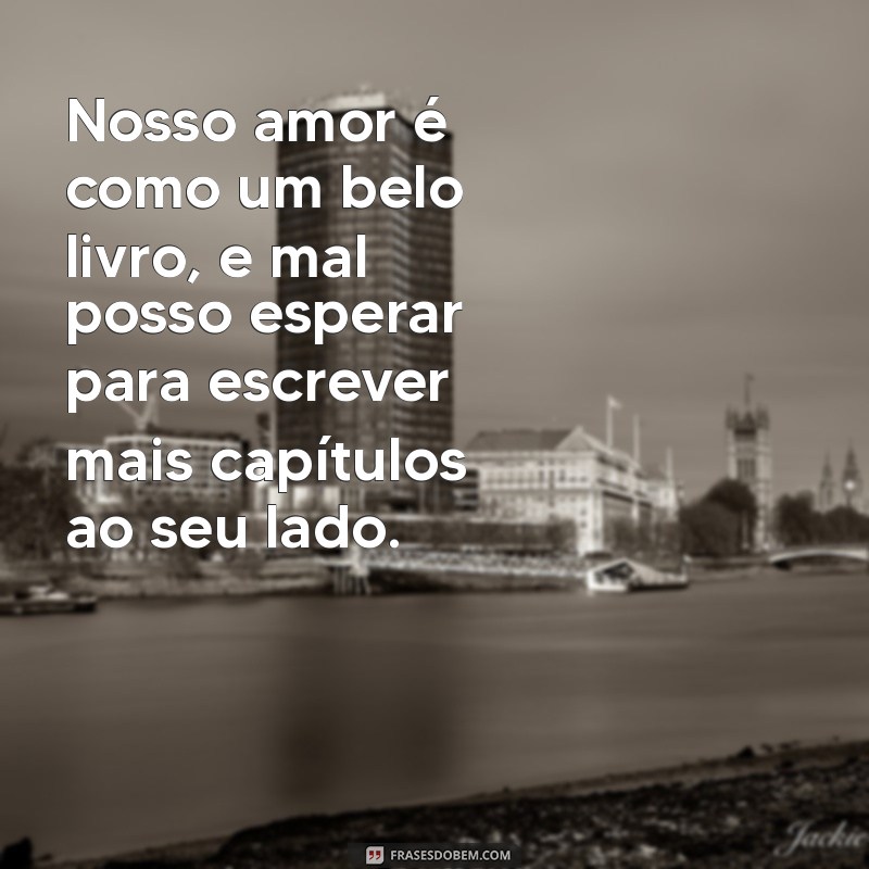 Frases Incríveis para Fazer Sua Namorada Sorrir e Se Sentir Amada 