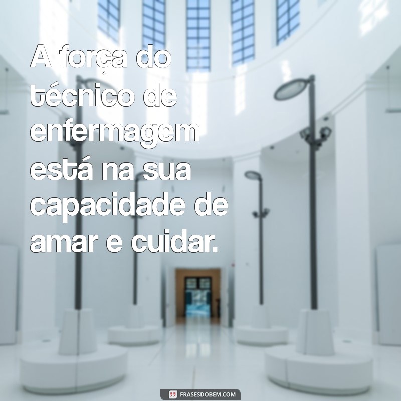 Frases Inspiradoras para Técnicos de Enfermagem: Motivação e Reconhecimento 