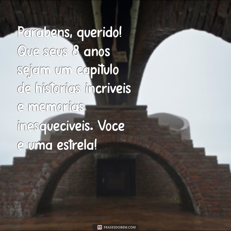 Mensagens de Aniversário Criativas e Emocionantes para o Filho de 8 Anos 