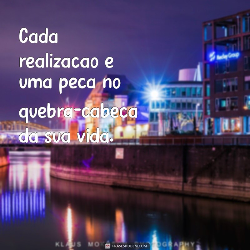 Frases Inspiradoras sobre Realizações: Motive-se a Conquistar Seus Sonhos 