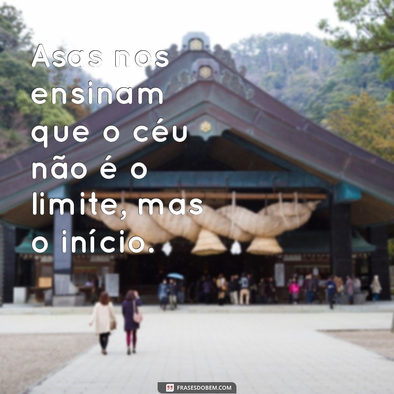 Asas da Liberdade: 20 Frases Inspiradoras para Elevar sua Alma 