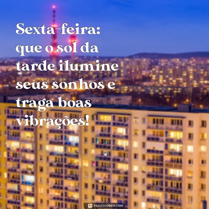 Mensagem de Boa Tarde para Sexta-Feira: Inspire-se com Frases Motivacionais 