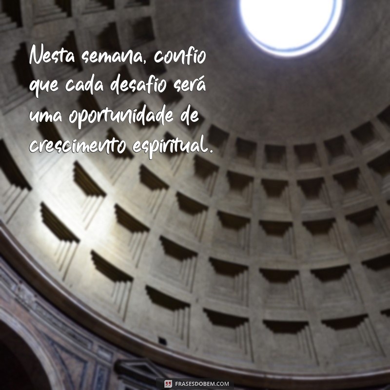 Frases Inspiradoras para Começar a Semana com Deus 