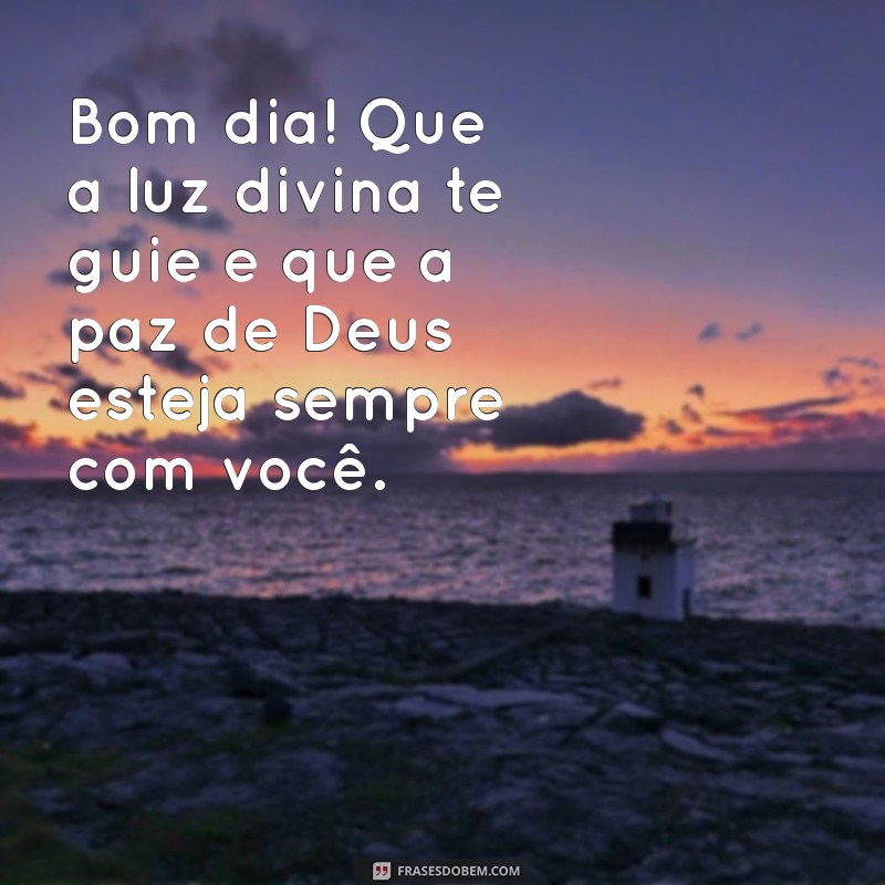 Mensagens de Bom Dia: Envie Paz de Deus para Começar o Dia com Esperança 