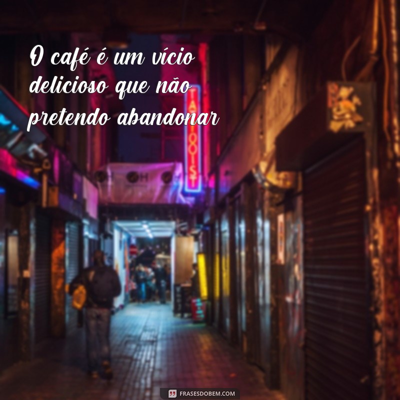 Descubra as melhores frases inspiradoras para compartilhar no Tumblr sobre café 