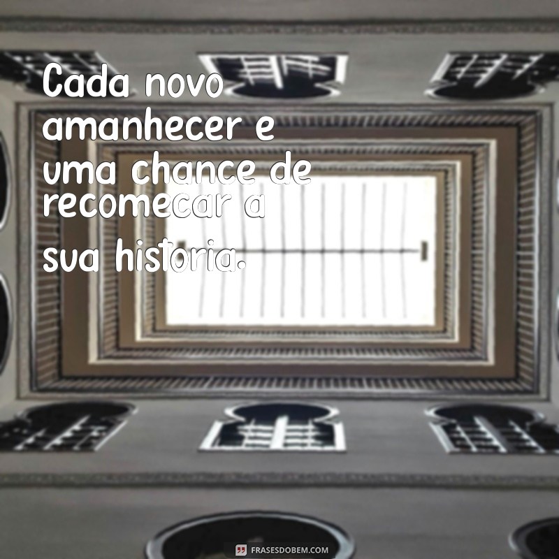 Frases Inspiradoras para o Amanhã: Motivação e Esperança para o Futuro 