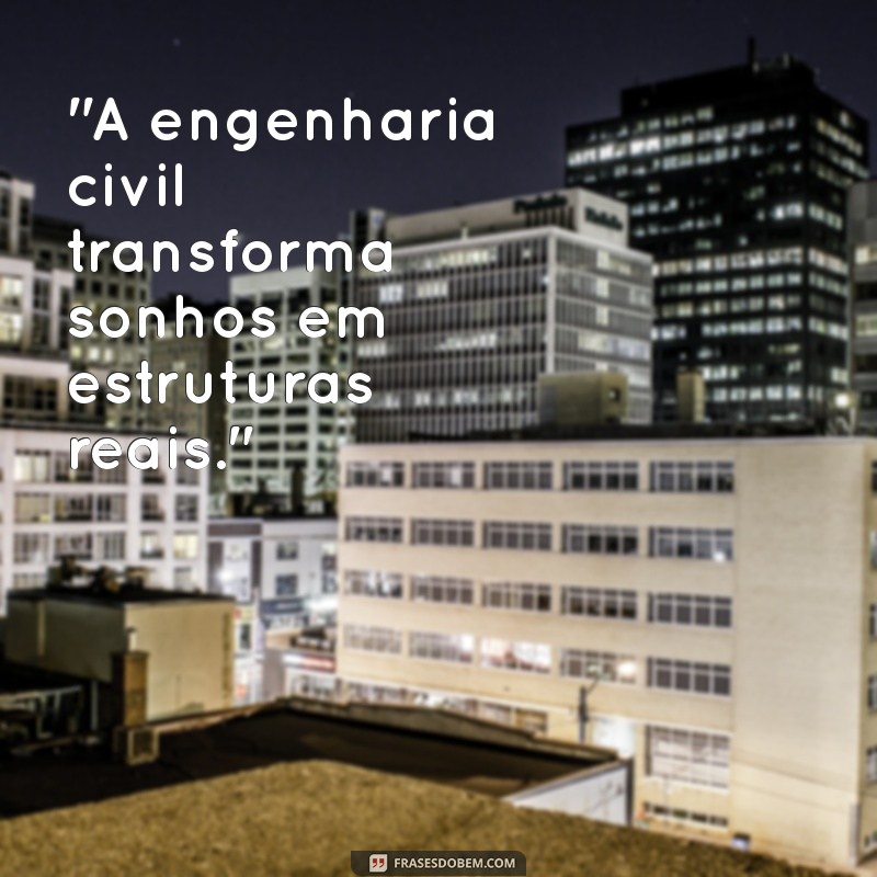 engenharia civil frases 