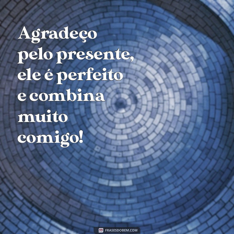 20 Frases de Agradecimento para Presentes: Expresse sua Gratidão com Estilo 