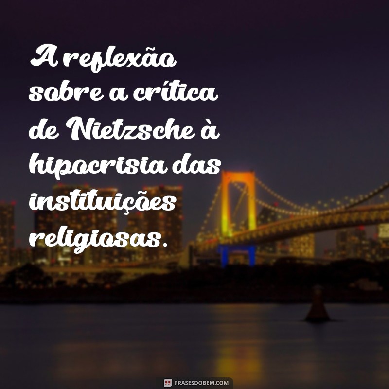 Entenda a Frase Deus Está Morto de Nietzsche: Significados e Implicações 