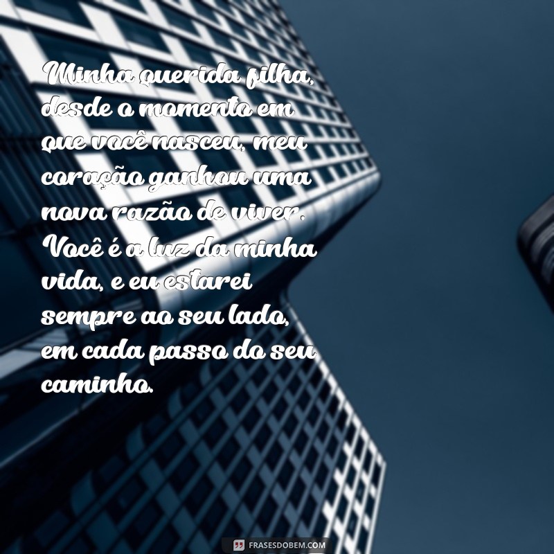 carta de mãe para filha emocionante Minha querida filha, desde o momento em que você nasceu, meu coração ganhou uma nova razão de viver. Você é a luz da minha vida, e eu estarei sempre ao seu lado, em cada passo do seu caminho.