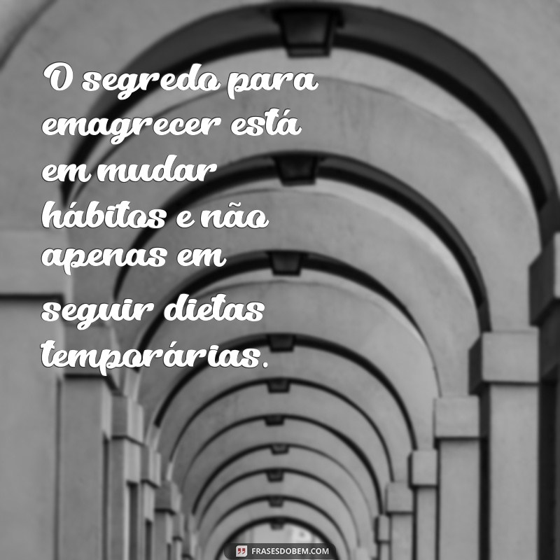 Frases Inspiradoras para Emagrecimento: Motive-se na Sua Jornada de Perda de Peso 