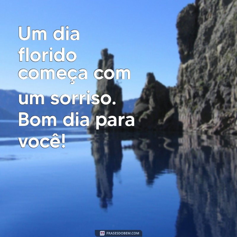 Frases Inspiradoras de Bom Dia com Flores para Iluminar Seu Dia 