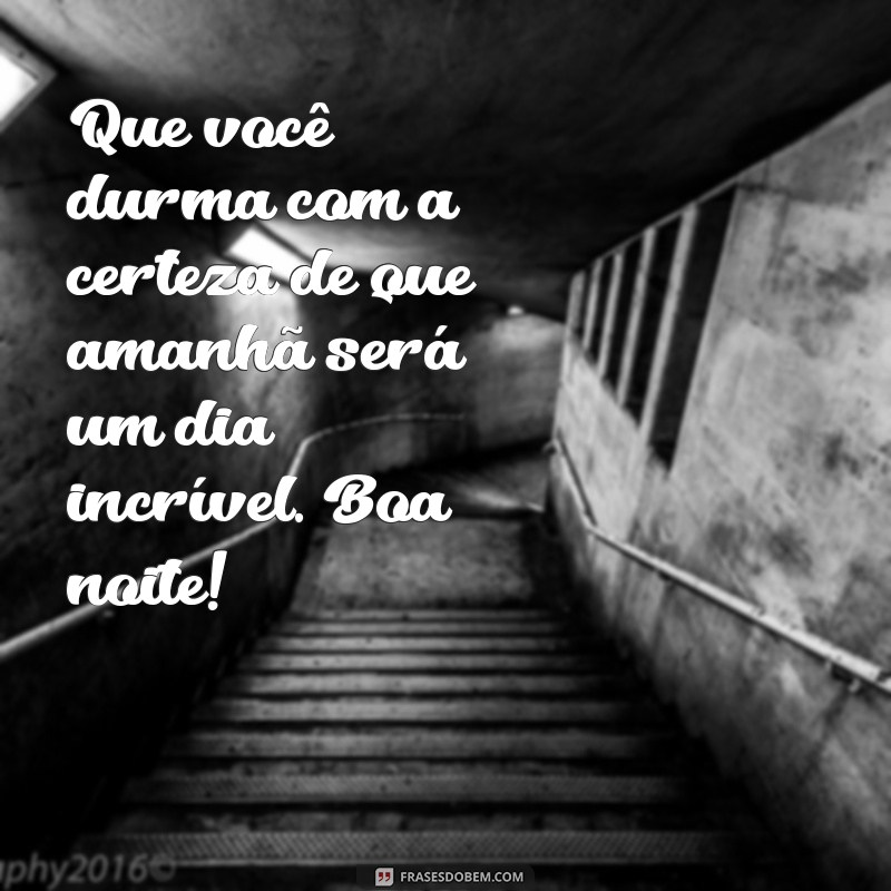 Boa Noite: Frases Inspiradoras para Encerrar o Dia com Alegria 