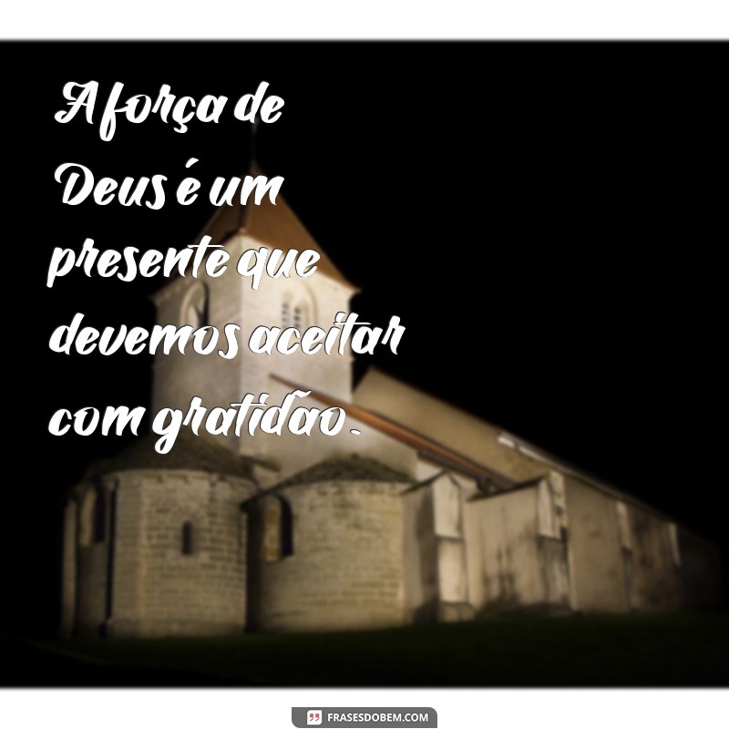 Frases Inspiradoras de Força e Fé em Deus para Superar Desafios 