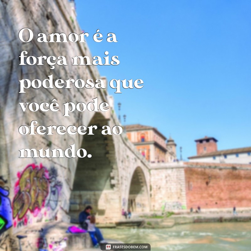 Frases Poderosas que Transformam sua Perspectiva sobre a Vida 