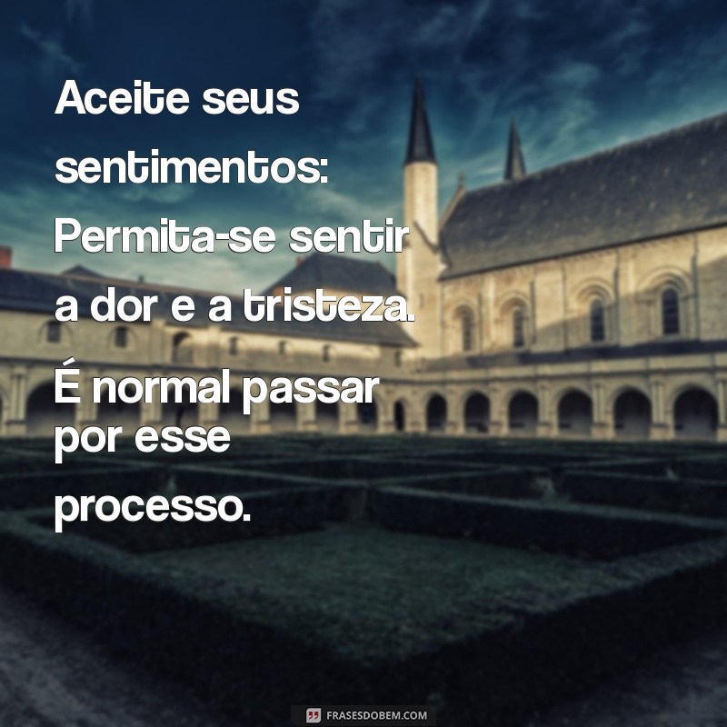 como superar termino de namoro Aceite seus sentimentos: Permita-se sentir a dor e a tristeza. É normal passar por esse processo.