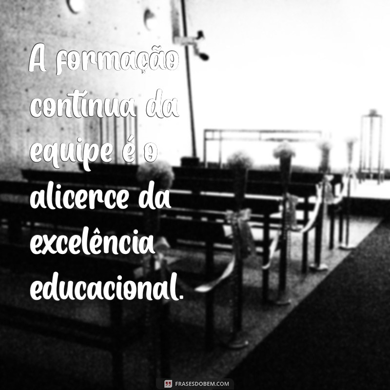 Frases Inspiradoras sobre Gestão Escolar: Transformando a Educação 