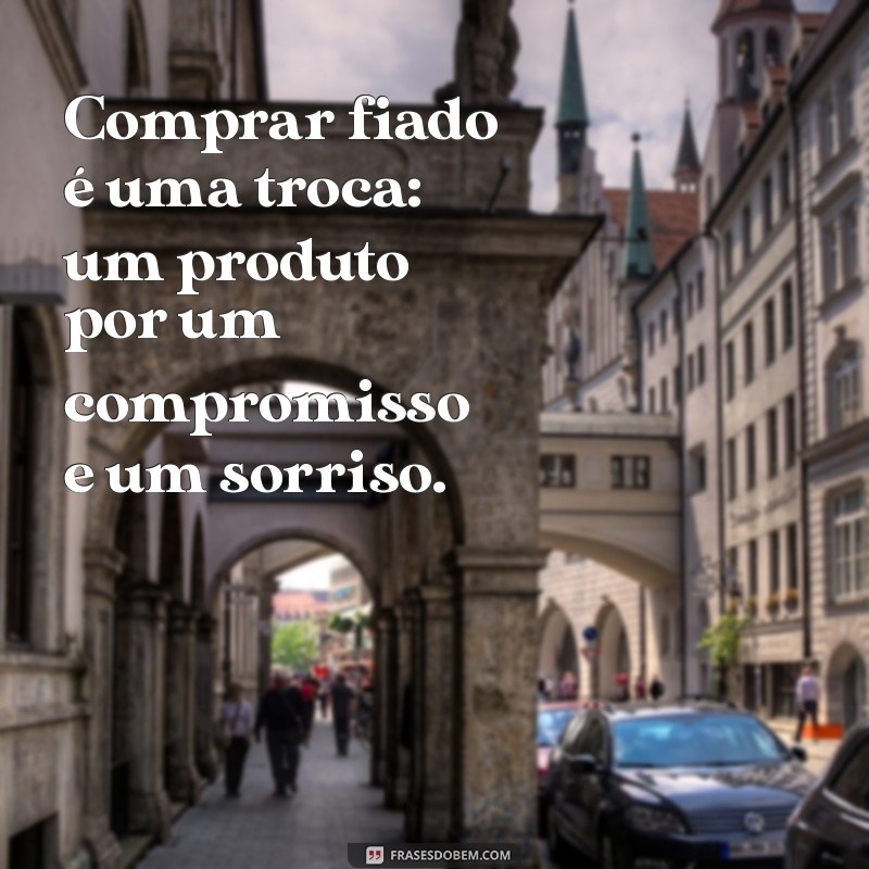 Frases Impactantes sobre Fiado: Reflexões e Conselhos para o Dia a Dia 