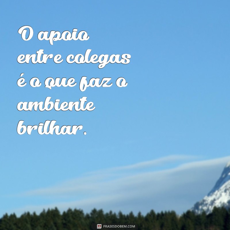 Frases Inspiradoras para Potencializar o Trabalho em Equipe 